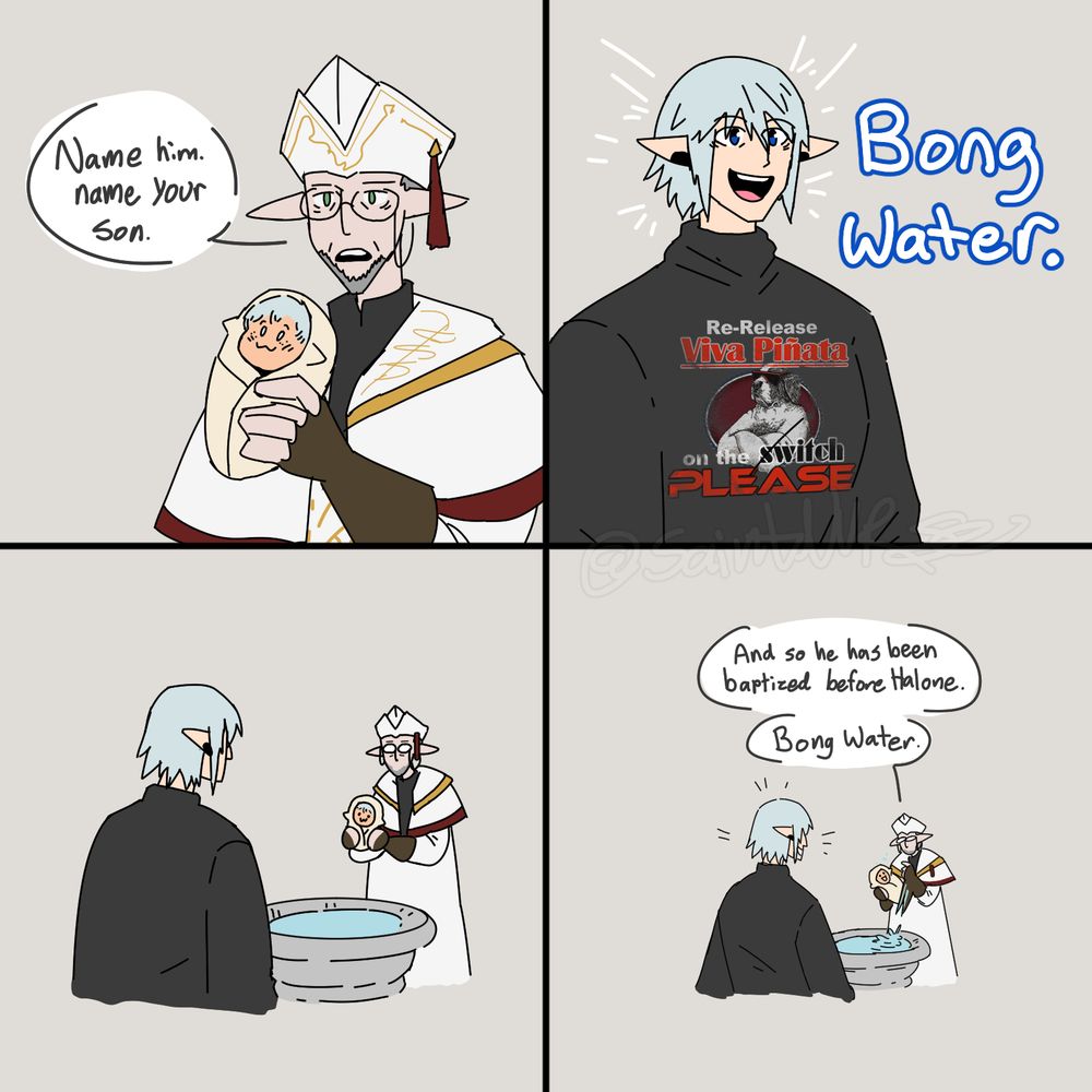 priest fuck: name him. name your son
haurchefant: bong water.
priest fuck: and so he has been baptized before Halone. Bong Water.