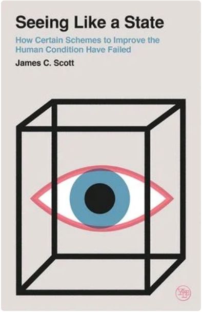 The cover of a book James C. Scott's Seeing Like a State. 
