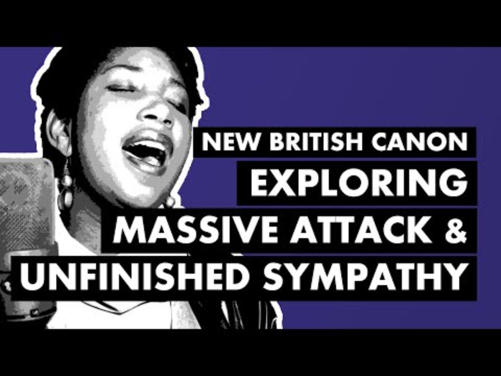 Exploring Massive Attack & "Unfinished Sympathy"  | New British Canon