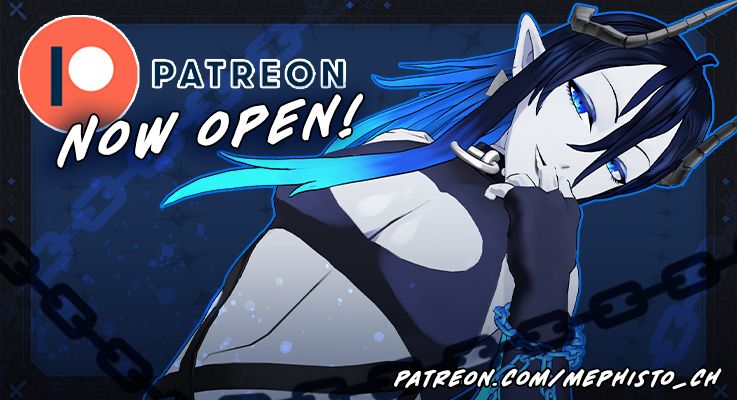 A graphic featuring a 3D render of Mephisto (made by @birdchii3D) smiling. The graphic is mostly blue, and features text in the upper left corner that reads "PATREON Now Open!"
In the bottom right corner it says patreon.com/mephisto_ch