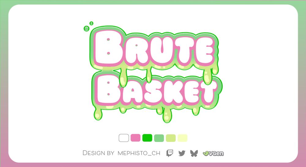 a display graphic showing a green and pink logo that reads "brute basket" in a sans serif font. surrounding the letters is cartoony slime. below it, is the color palette as swatches followed by "design by mephisto_ch" and then icons for twitch, twitter, bluesky, and vgen