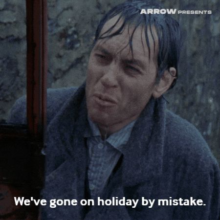 Withnail & I GIF of Withnail saying 'We've gone on holiday my mistake'
