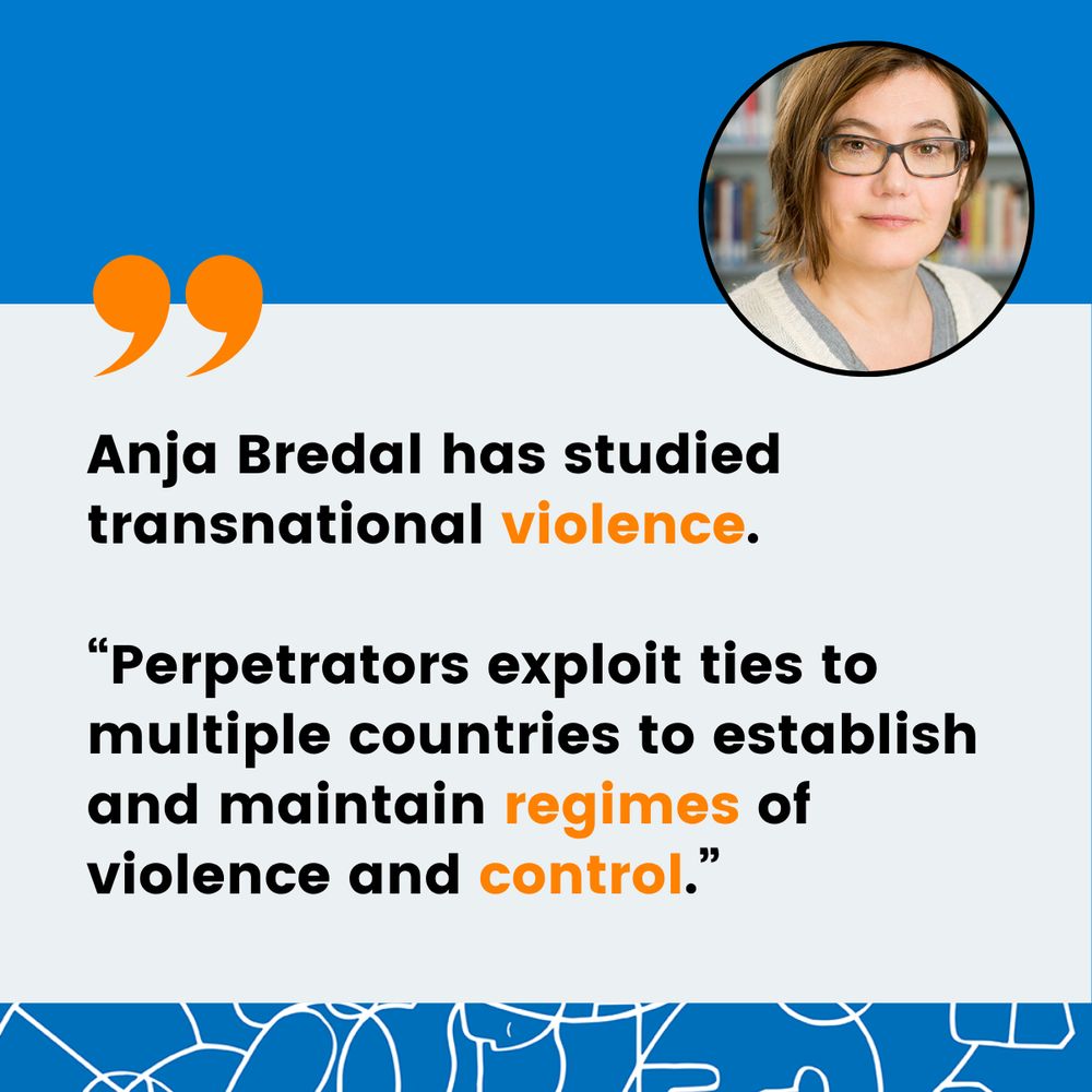 Portrait of Anja Bredal and the text: Perpetrators exploit ties to multiple countries to establish and maintain regimes of violence and control. 