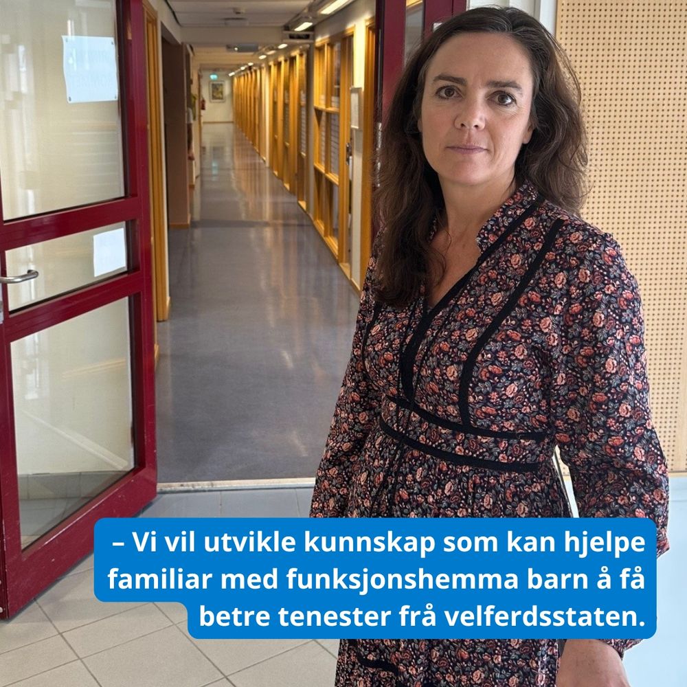 Portrett av Janikke S. Vedeler og teksten: Vi vil utvikle kunnskap som kan hjelpe familiar med funksjonshemma barn å få betre tenester frå velferdsstaten.