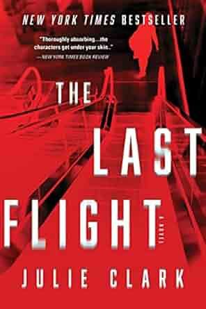The Last Flight: A Novel 
by Julie Clark 