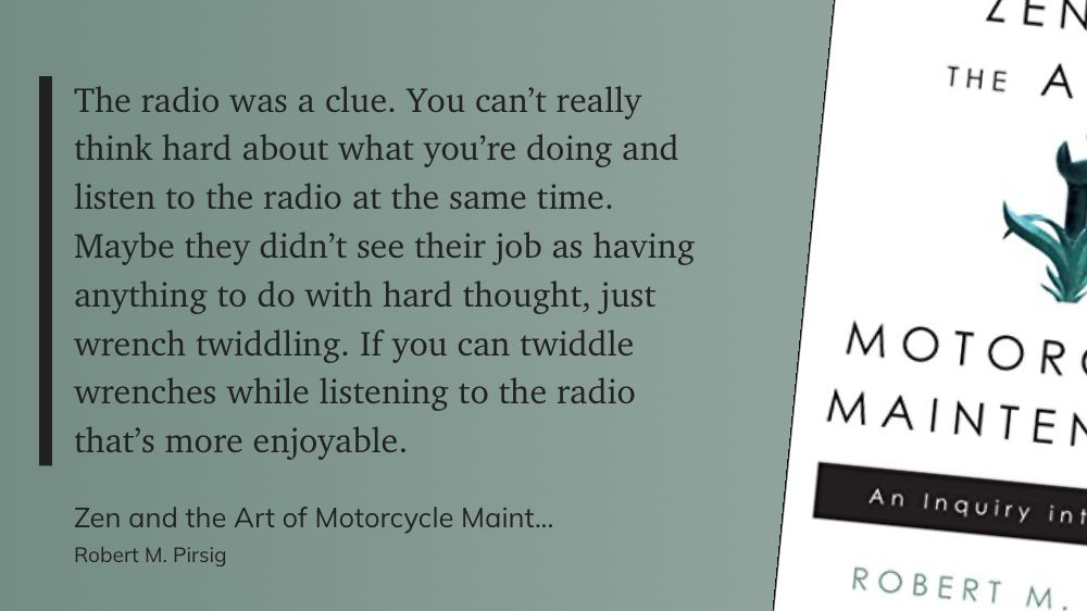 A quote from Zen and the Art of Motorcycle Maintenance by Robert M. Pirsig is displayed on the left side, discussing how deep thinking and listening to the radio don’t mix. The book cover is partially visible on the right, showing the title and author’s name.