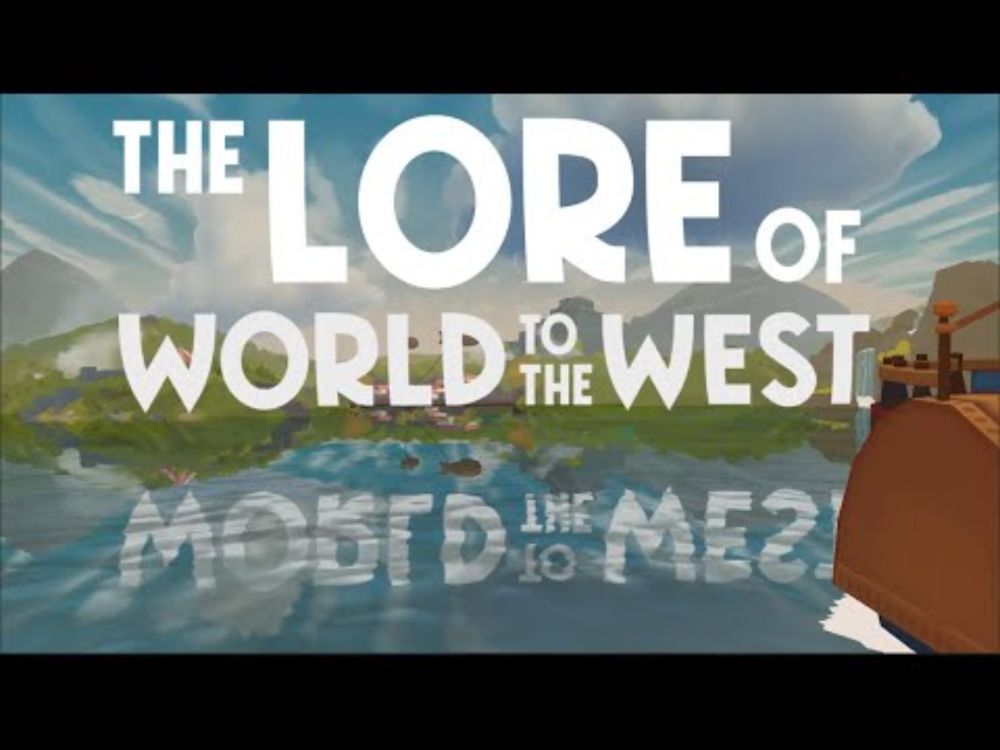 The Lore of World to the West