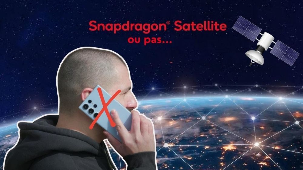 Qualcomm Snapdragon satellite le flop pour les smartphones android