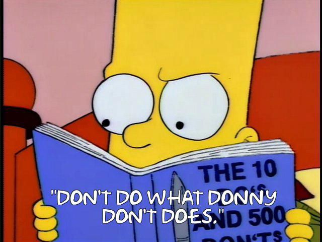 A picture of Bart Simpson reading a book, the caption reads "Don't do what Donny Don't does."
