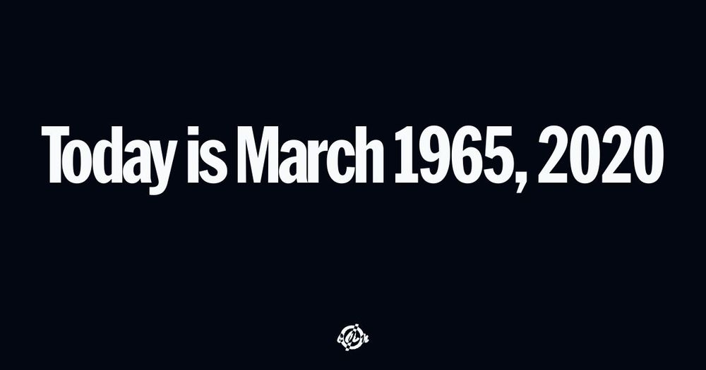 'Today is March 1965, 2020.' (bold sans-serif text at center) (bottom small circle with line thru it and inverse colored letters for covid.aktion.network): c A n.