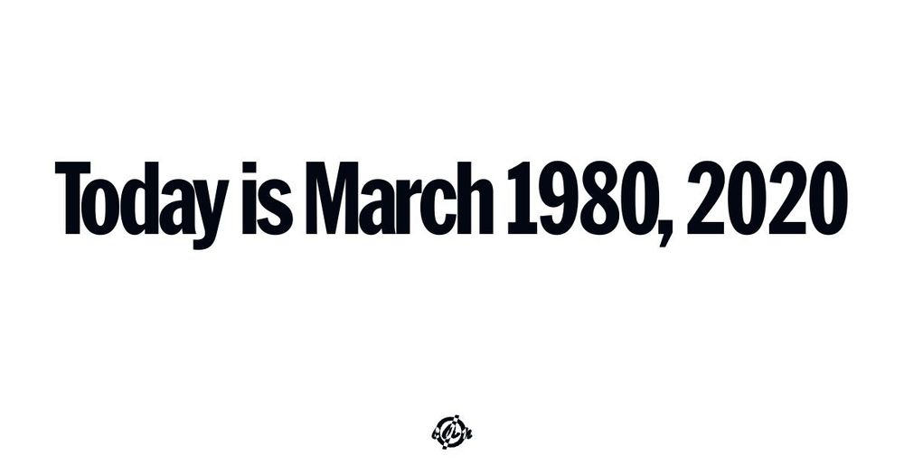 'Today is March 1980, 2020.' (bold sans-serif text at center) (bottom small circle with line thru it and inverse colored letters for covid.aktion.network): c A n.