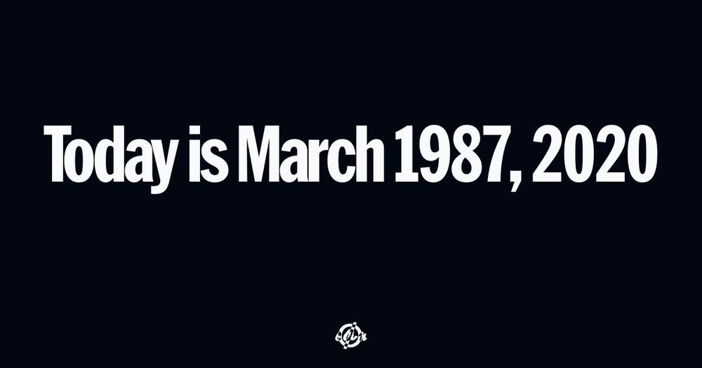 'Today is March 1987, 2020.' (bold sans-serif text at center) (bottom small circle with line thru it and inverse colored letters for covid.aktion.network): c A n.