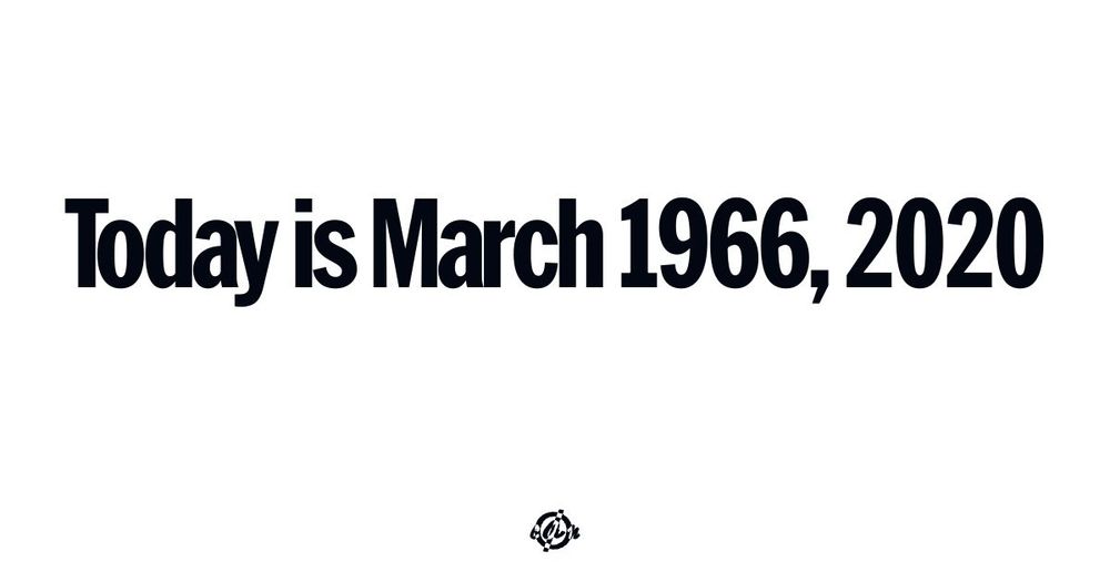 'Today is March 1966, 2020.' (bold sans-serif text at center) (bottom small circle with line thru it and inverse colored letters for covid.aktion.network): c A n.