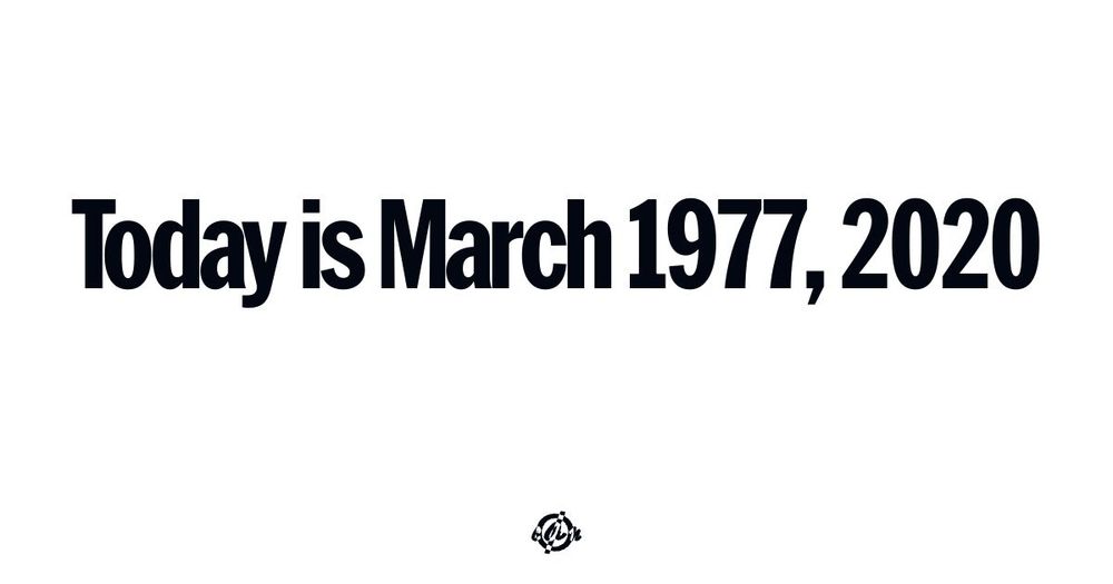 'Today is March 1977, 2020.' (bold sans-serif text at center) (bottom small circle with line thru it and inverse colored letters for covid.aktion.network): c A n.
