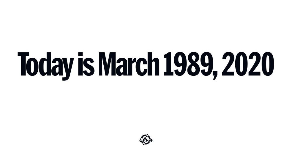 'Today is March 1989, 2020.' (bold sans-serif text at center) (bottom small circle with line thru it and inverse colored letters for covid.aktion.network): c A n.