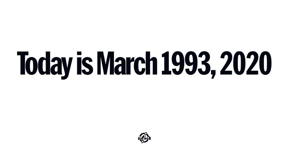 'Today is March 1993, 2020.' (bold sans-serif text at center) (bottom small circle with line thru it and inverse colored letters for covid.aktion.network): c A n.