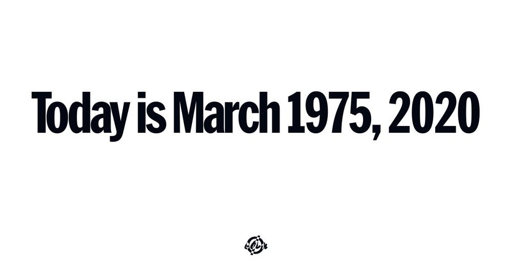 'Today is March 1975, 2020.' (bold sans-serif text at center) (bottom small circle with line thru it and inverse colored letters for covid.aktion.network): c A n.