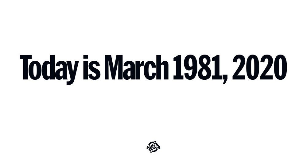 'Today is March 1981, 2020.' (bold sans-serif text at center) (bottom small circle with line thru it and inverse colored letters for covid.aktion.network): c A n.