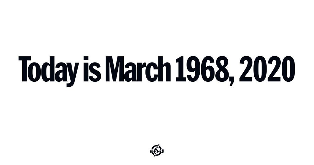 'Today is March 1968, 2020.' (bold sans-serif text at center) (bottom small circle with line thru it and inverse colored letters for covid.aktion.network): c A n.
