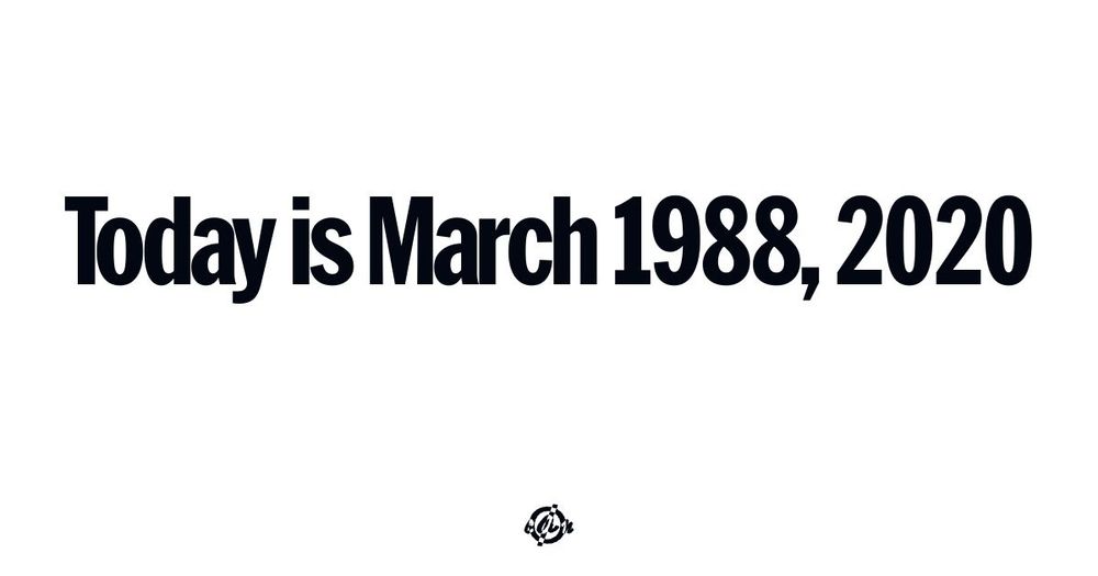 'Today is March 1988, 2020.' (bold sans-serif text at center) (bottom small circle with line thru it and inverse colored letters for covid.aktion.network): c A n.