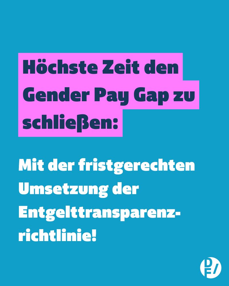 Text: Höchste Zeit den Gender Pay Gap zu schließen: Mit der fristgerechten Umsetzung der Entgelttransparenzrichtlinie!