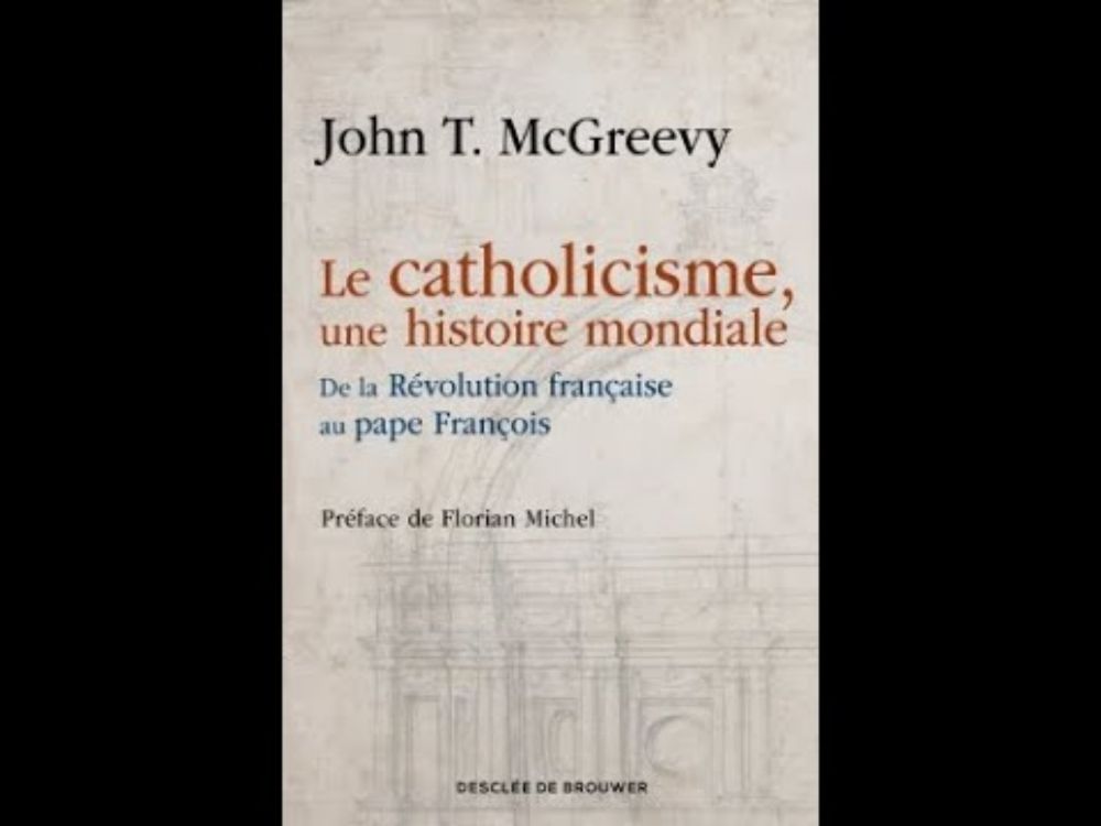 Le catholicisme, une histoire mondiale (John Mc Greevy) - Sorbonne, 22 mai 2025