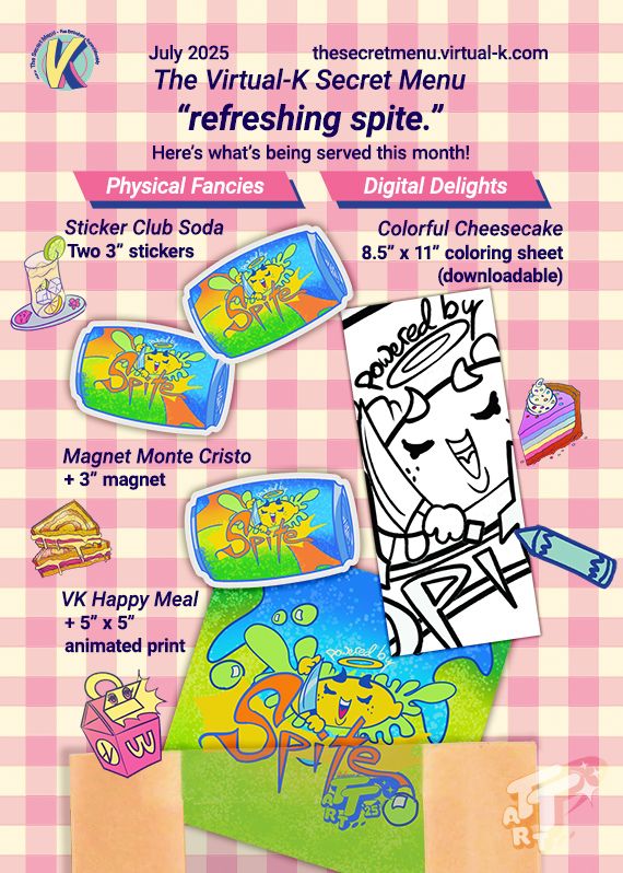 A graphic showing all the possible menu items for joining my sticker club this month. It shows 2 columns of items: Physical Fancies or Digital Delights. People in the Sticker Club Soda tier will receive two 3 inch stickers. The Magnet Monte Cristo tier gets 2 stickers + one 3 inch magnet. The VK Happy Meal tier gets 2 stickers + 1 magnet + one 4 inch by 6 inch animated print. For the Colorful Cheesecake tier you get one 8.5 inch by 11 inch downloadable coloring sheet. 