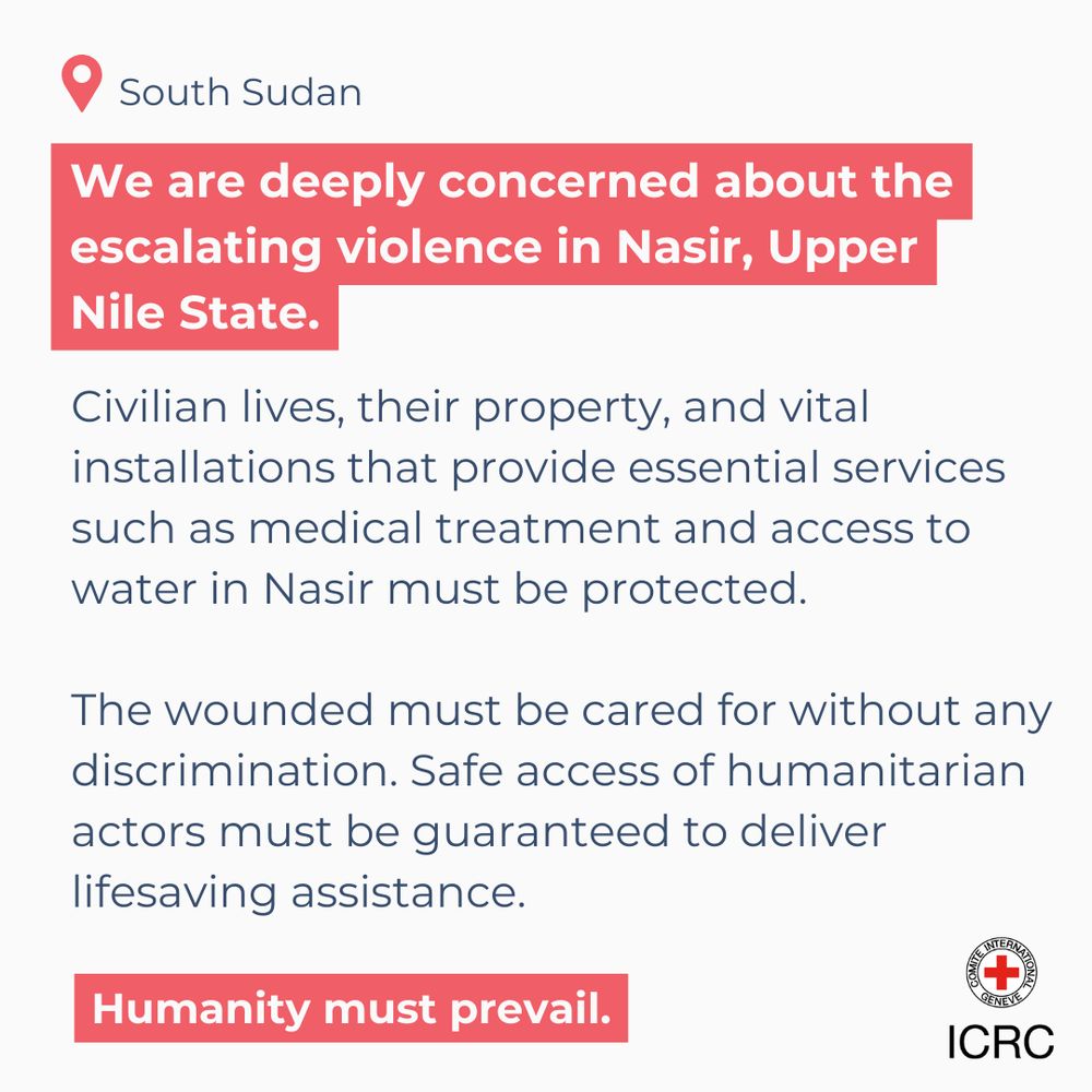 We are deeply concerned about the escalating violence in Nasir, Upper Nile State, South Sudan.

Civilian lives, their property, and vital installations that provide essential services such as medical treatment and access to water in Nasir must be protected.

The wounded must be cared for without any discrimination. Safe access to humanitarian actors must be guaranteed to deliver lifesaving assistance. 