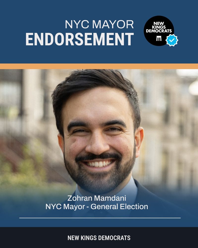 Graphic with photo of Zohran Mamdani and text:

New Kings Democrats NYC Mayor Endorsement, Zohran Mamdani