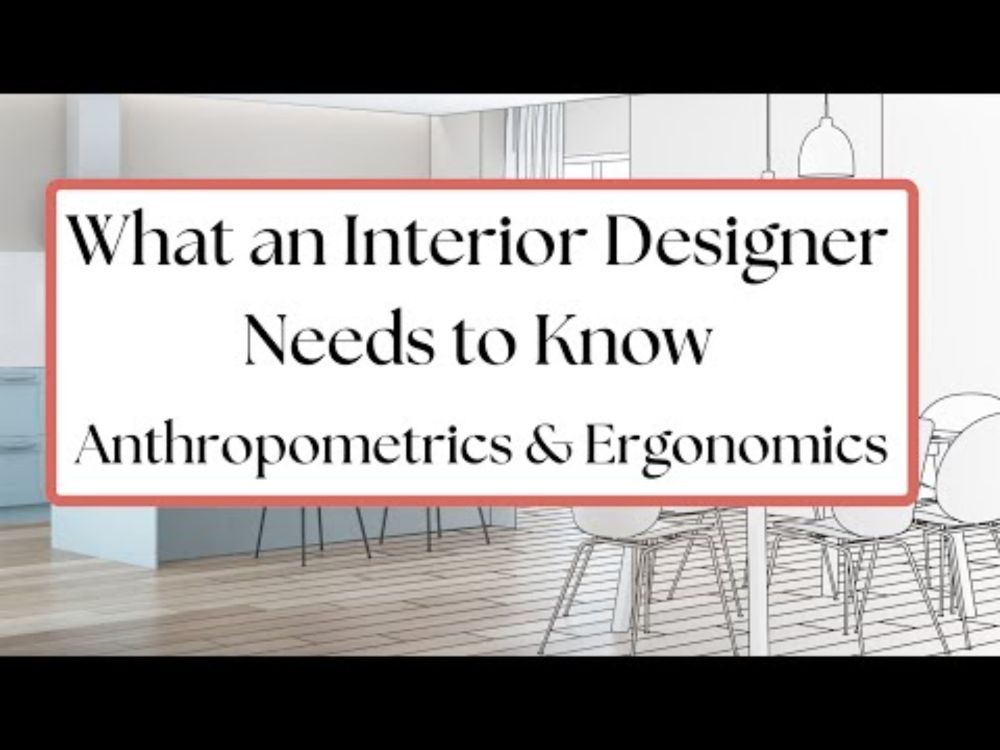 What Interior Designers Need to Know About Ergonomics & Anthropometry in Interior Design