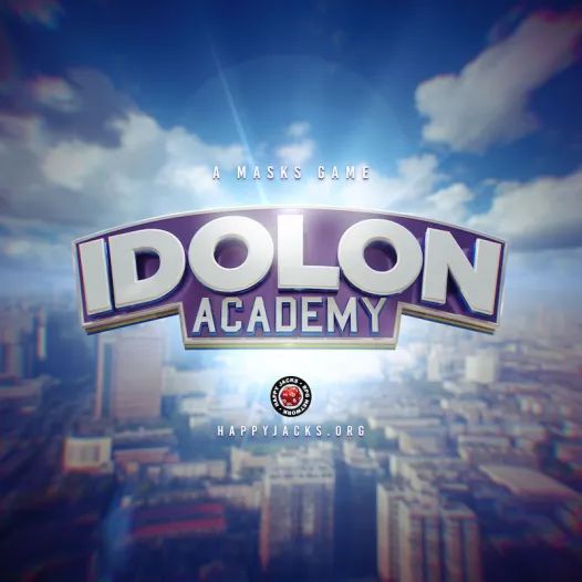 An ad card for the Idolon Academy AP from the Happy Jacks RPG Network. It features a view of a city skyline with the words Idolon Academy, a Masks Game across its center. 