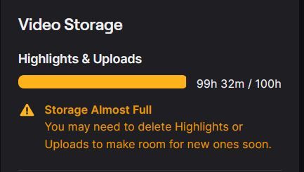 twitch dashboard screenshot it reads video storage highlights & uploads below it is a yellow bar showing 99h 32m/100h there is a warning below the bar that reads storage almost full you may need to delete highlights or uploads to make room for new ones.
