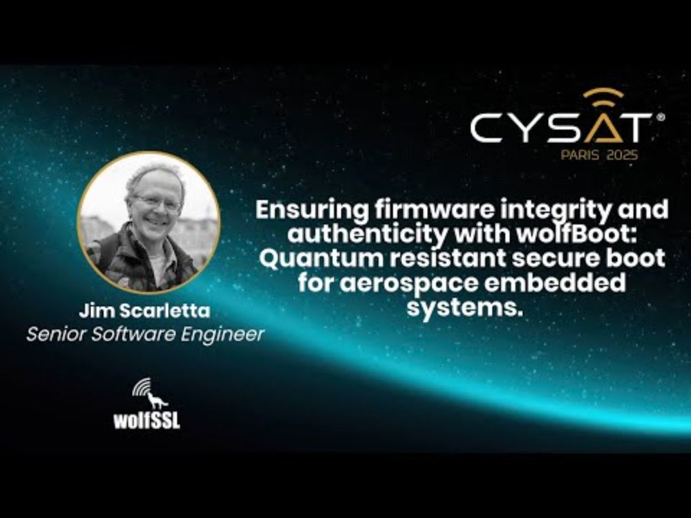 CYSAT 2025 – Quantum-safe secure boot for aerospace: wolfBoot ensures firmware integrity.