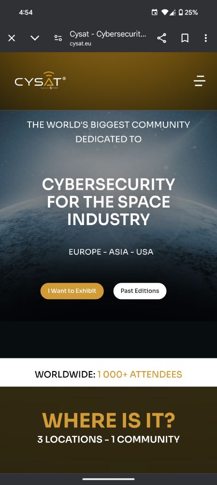 Screen snip from CYSAT dot EU web page:

THE WORLD'S BIGGEST COMMUNITY DEDICATED TO
Cybersecurity
for the space industry
EUROPE - ASIA - USA