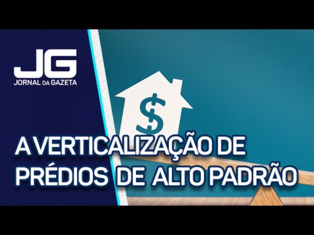 Novo fenômeno urbanístico:  verticalização de prédios de alto padrão