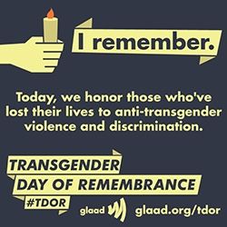A Graphic that reads: I remember. Today, we honor those who've lost their lives to anti-transgender violence and discrimination. From GLAAD