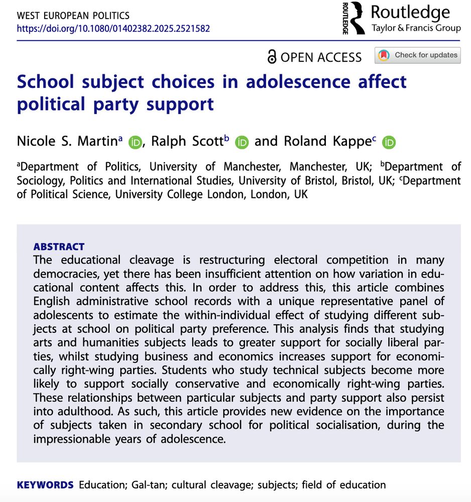 Article abstract, which says:

The educational cleavage is restructuring electoral competition in many democracies, yet there has been insufficient attention on how variation in educational content affects this. In order to address this, this article combines English administrative school records with a unique representative panel of adolescents to estimate the within-individual effect of studying different subjects at school on political party preference. This analysis finds that studying arts and humanities subjects leads to greater support for socially liberal parties, whilst studying business and economics increases support for economically right-wing parties. Students who study technical subjects become more likely to support socially conservative and economically right-wing parties. These relationships between particular subjects and party support also persist into adulthood. As such, this article provides new evidence on the importance of subjects taken in secondary school for political socialisation, during the impressionable years of adolescence.