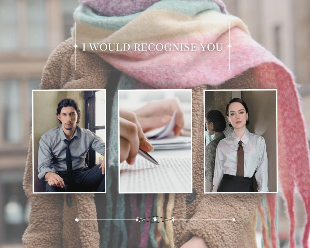 Moodboard for i would recognize you by cinnamonchopsticks, a #reylo #rffa story from 2024.

Ben in a button down and tie on the left, Rey in also a button down and tie on the right. Middle graphic is a woman holding a pen reviewing a manuscript. Background is a faded image of a woman in a rainbow scarf.