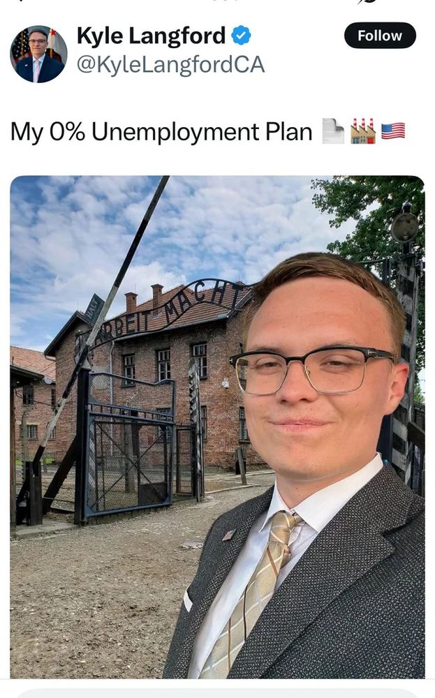 The twet by the California Republican candidate for Governor saying "my 0% unemployment plan" with a picture of himself slapped on the backdrop of the gate to Auschwitz. 