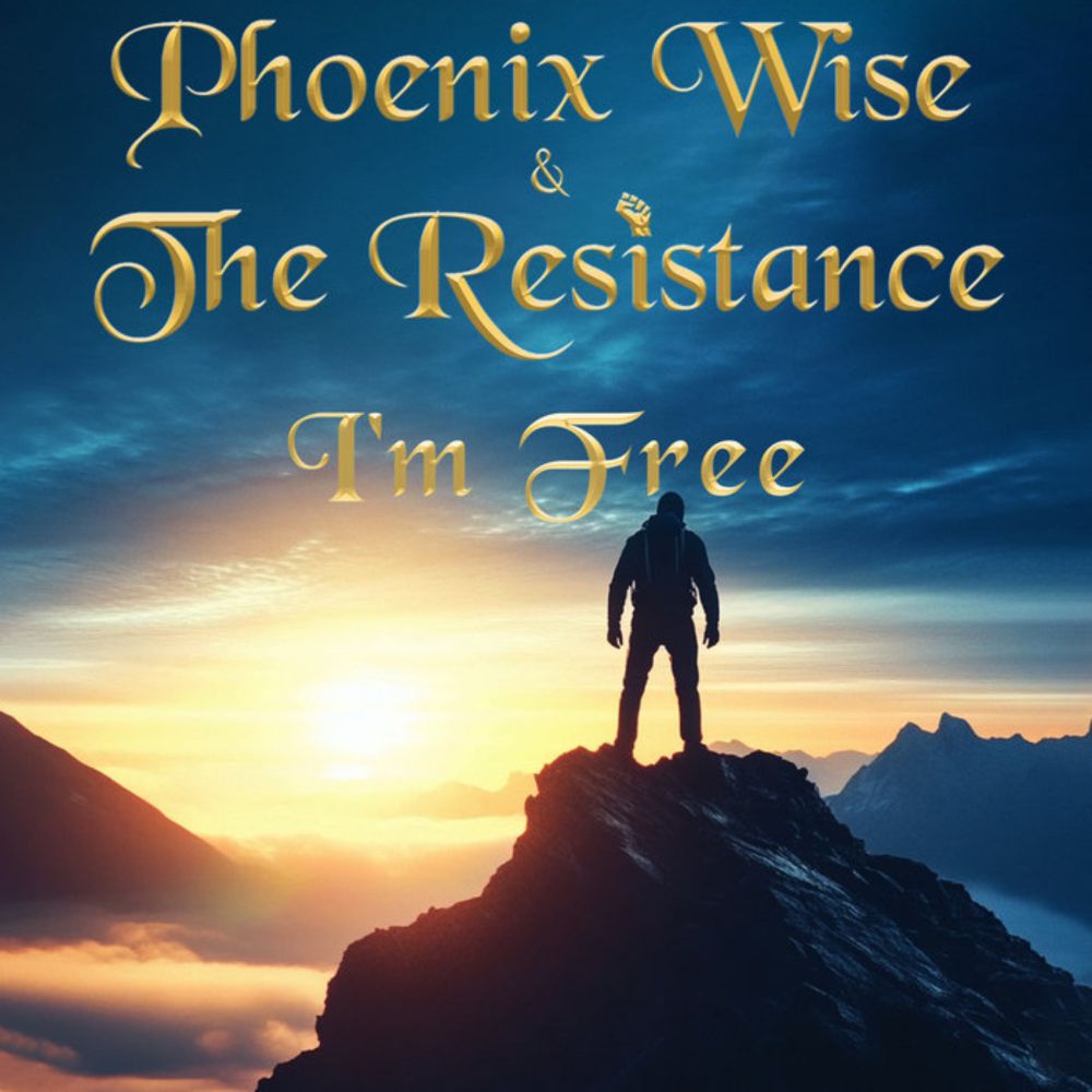 I'm Free, by Phoenix Wise & The Resistance