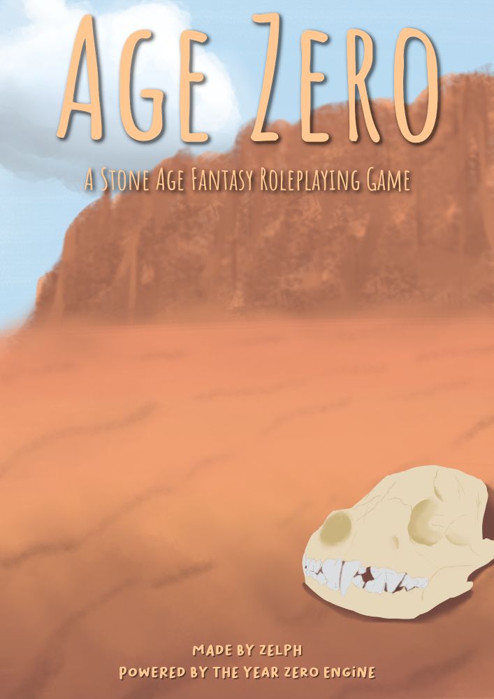 Digital painting of a desert with a cloud in the sky, a mountain range in the background, and waves in the sand. On the forefront there is an hyena skull.
Text at the top reads: "Age Zero. A stone age fantasy roleplaying game."

Text at the bottom reads: "Made by Zelph. Powered by the Year Zero Engine."