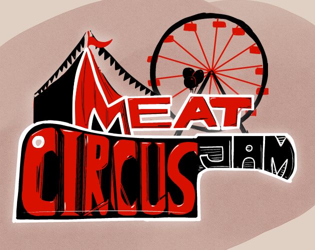 Graphic for Meat Circus Jam created by Ethan @superrobotbear.bsky.social. It features a circus background and a cleaver.