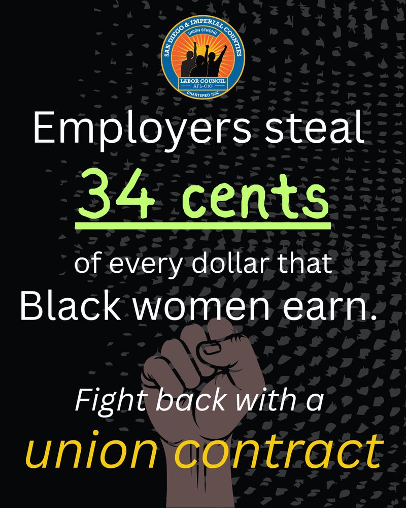 Graphic that reads "Employers steal 34 cents of every dollar that Black women earn. Fight back with a union contract." Background is black with a texture pattern and an image of a fist signifying the union struggle.