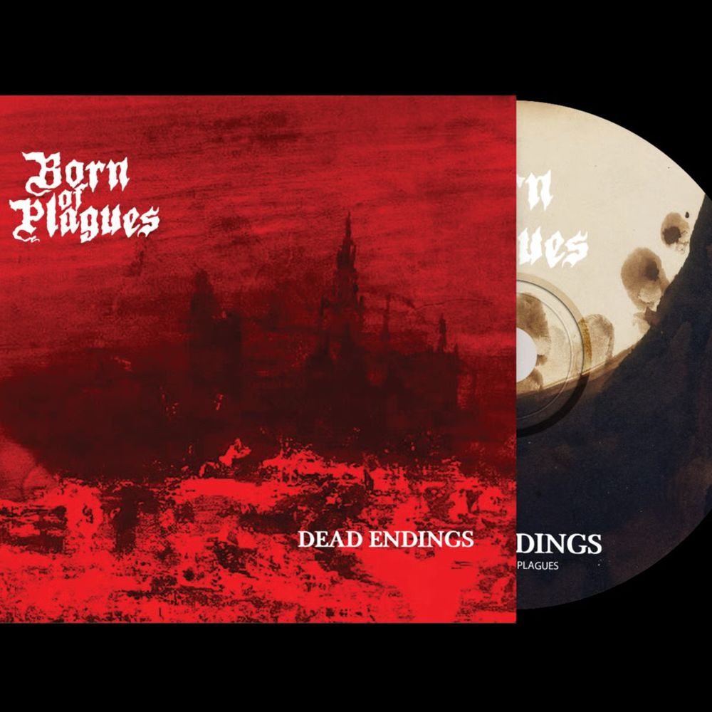 The CD release of Dead Endings by Born of Plagues