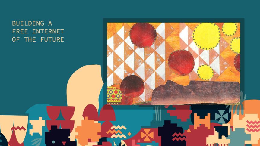An abstract digital illustration promoting the concept of "Building a Free Internet of the Future." The image features stylised, colorful geometric and organic shapes forming a cityscape at the bottom, with a prominent central screen displaying artwork of red and yellow circular patterns over a diamond background. The text "BUILDING A FREE INTERNET OF THE FUTURE" appears in minimalist font on the left side of the image.