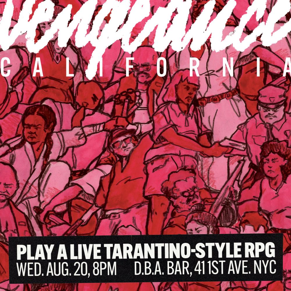 Stylized text reading "Vengeance California" over a red and black drawing of many people fighting. Underneath, it says: "Play a live Tarantino-style RPG. Wed. Aug. 20, 8PM D.B.A. Bar, 41 1st Ave. NYC