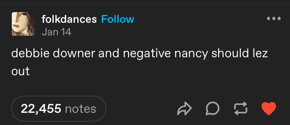 tumblr user folkdances says debbie downer and negative nancy should lez out