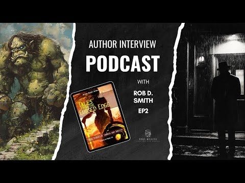 EP 2: Tales from the Cursed Edge: Rob D. Smith
