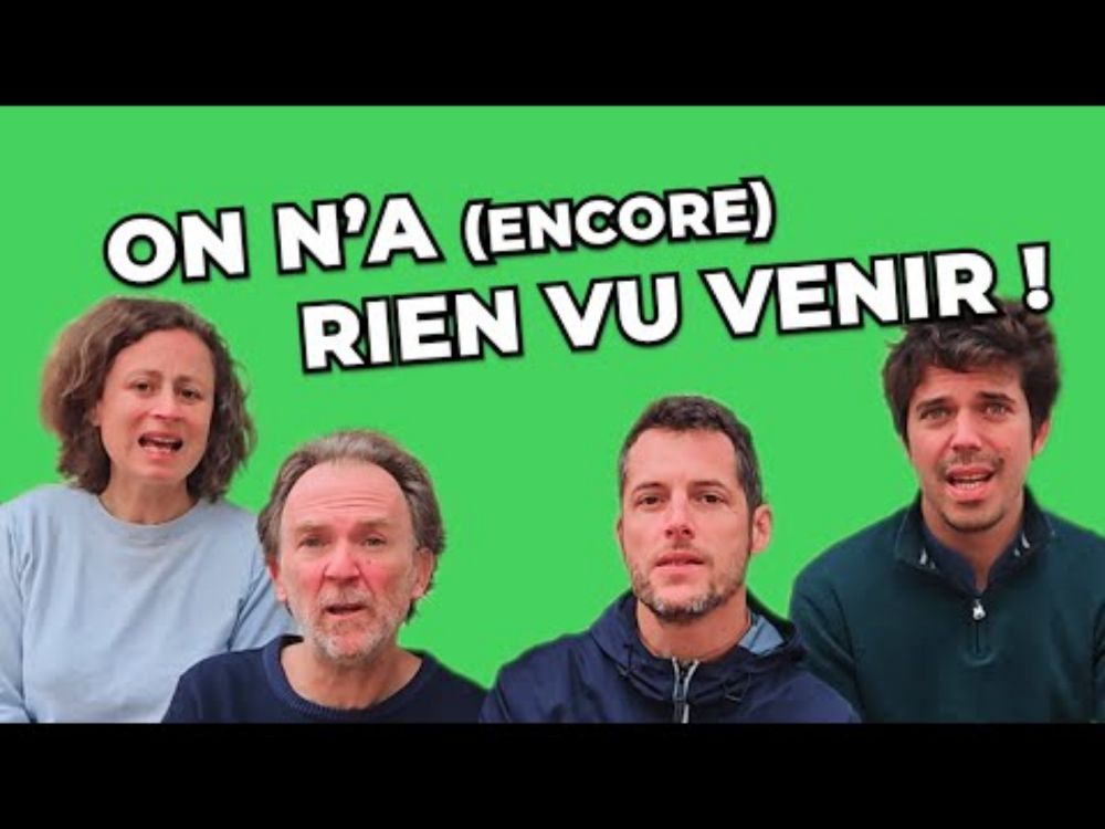 On n'a (encore) rien vu venir - Les Goguettes (en trio mais à quatre)