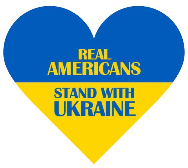 Image of a heart, upper half in blue, lower part in yellow—the colors of the Ukranian Flag. Wording on the heart reads "Real Americans Stand With Ukraine."